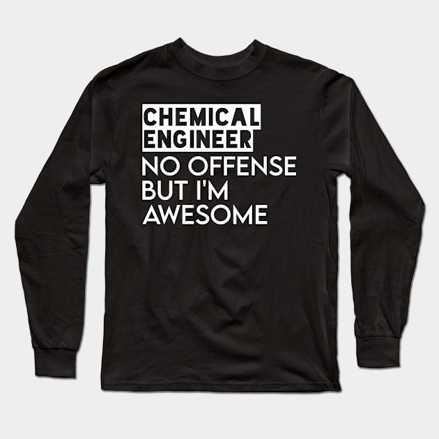 funny chemical engineer Long Sleeve T-Shirt by Elhisodesigns